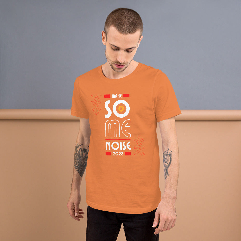 Make Some Noise 2023 Unisex t-shirt