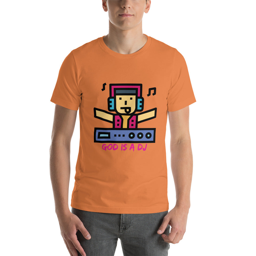 GOD Is a Dj Unisex t-shirt