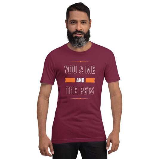 You & Me and the Pets Unisex t-shirt