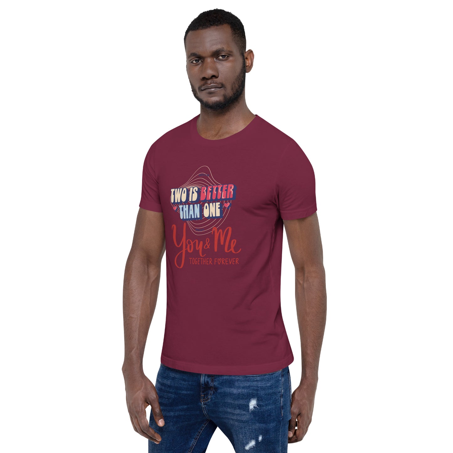 You & Me Forever Unisex t-shirt