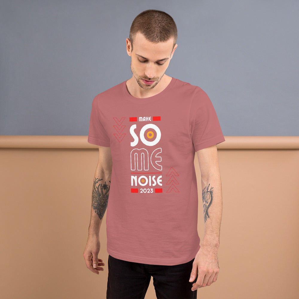 Make Some Noise 2023 Unisex t-shirt