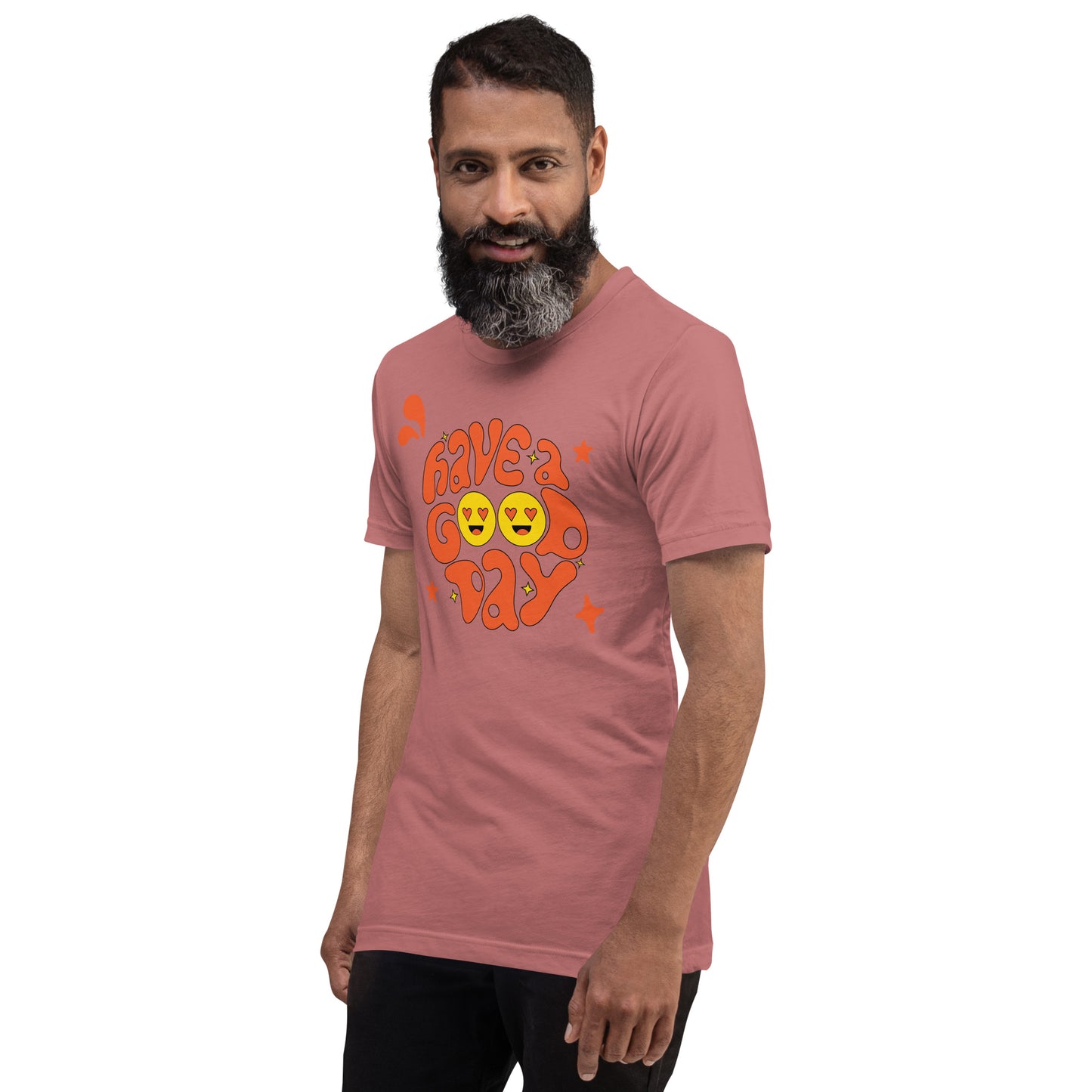 Have a Good Day Unisex t-shirt