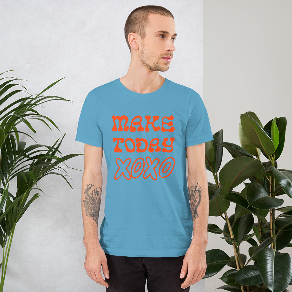 Make today xoxo Unisex t-shirt