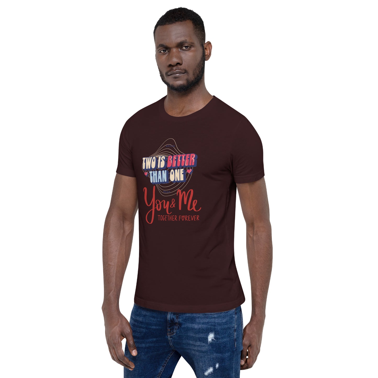 You & Me Forever Unisex t-shirt