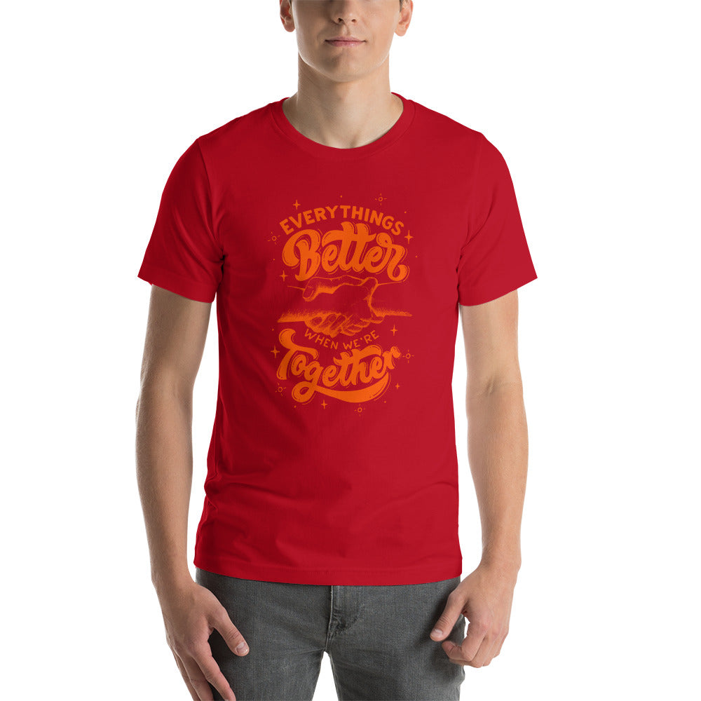 Everything is Better Unisex t-shirt