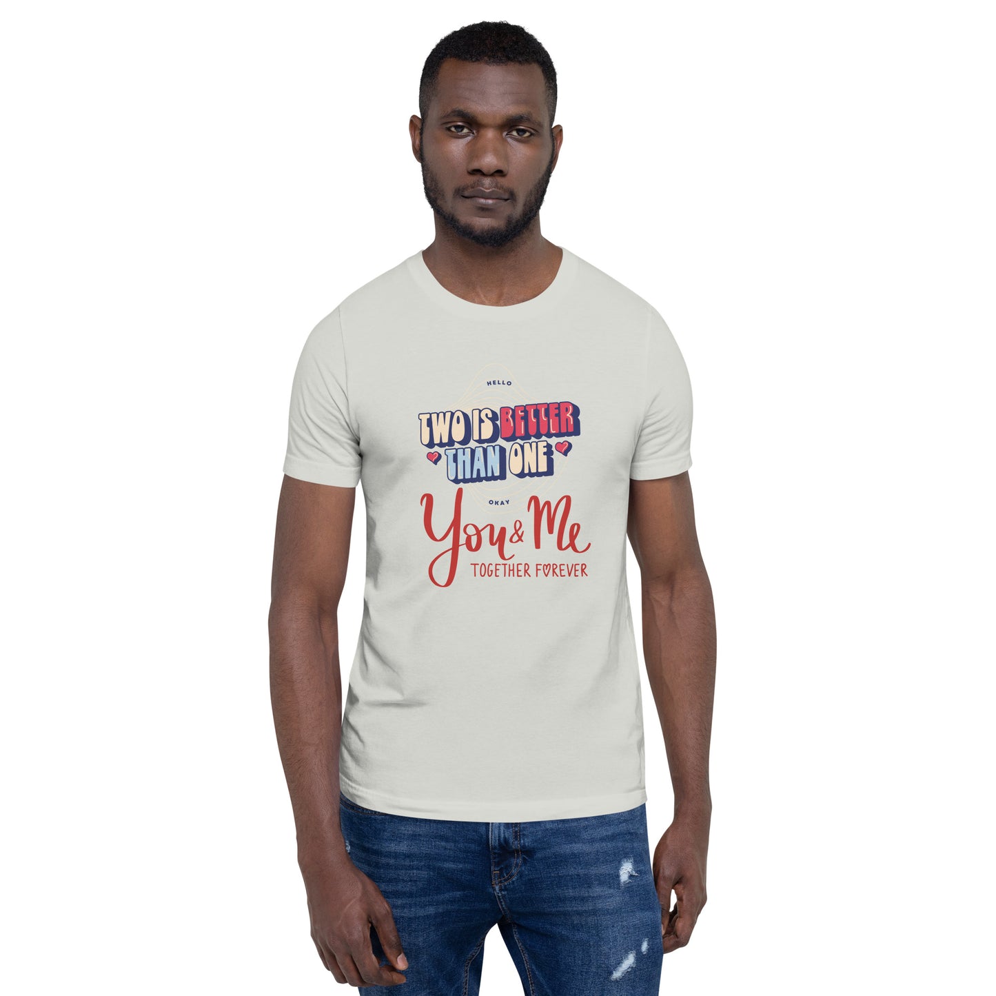 You & Me Forever Unisex t-shirt