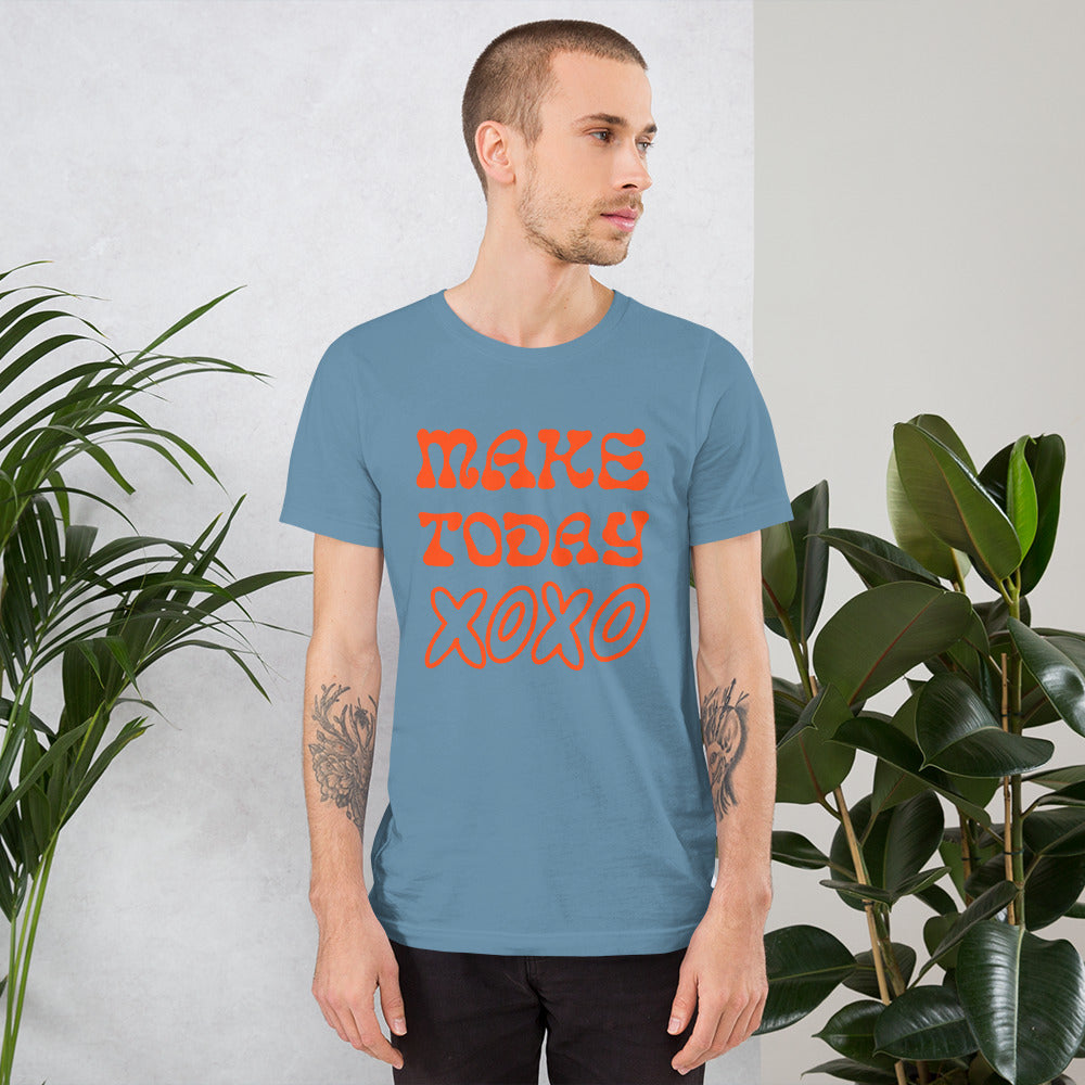 Make today xoxo Unisex t-shirt