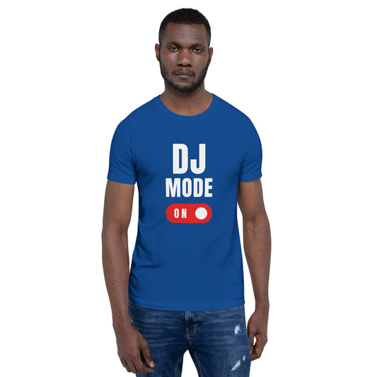 Dj Mode On 2 Unisex t-shirt