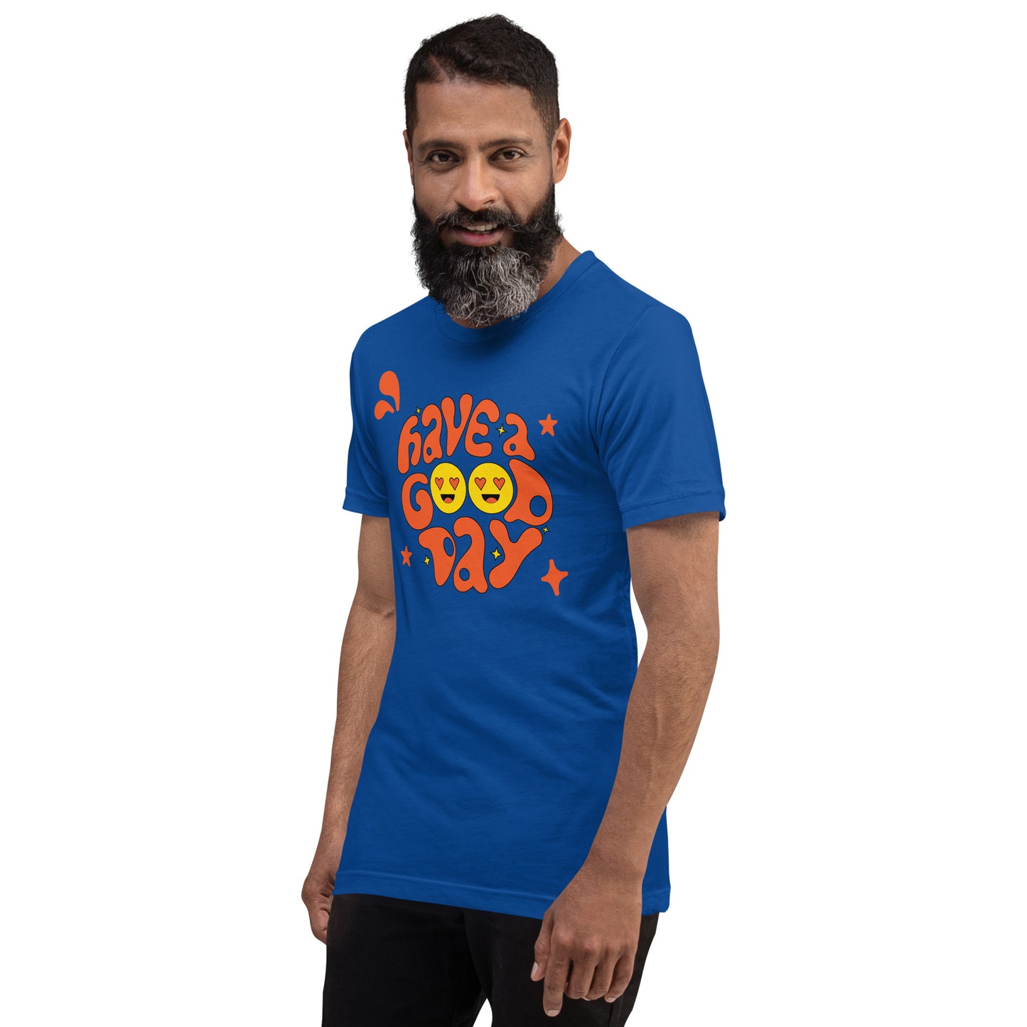 Have a Good Day Unisex t-shirt