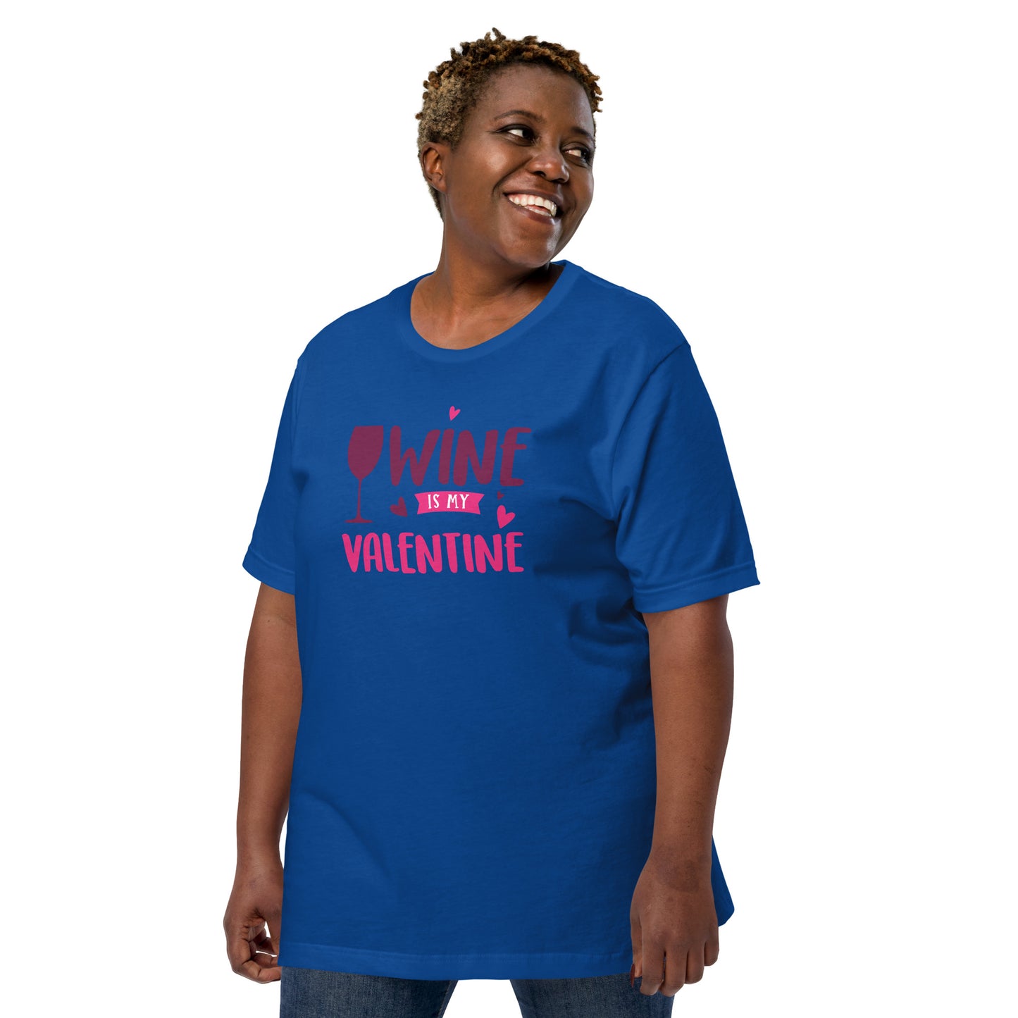 Wine is My Valentine Unisex t-shirt