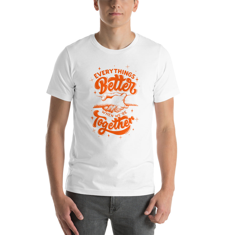 Everything is Better Unisex t-shirt