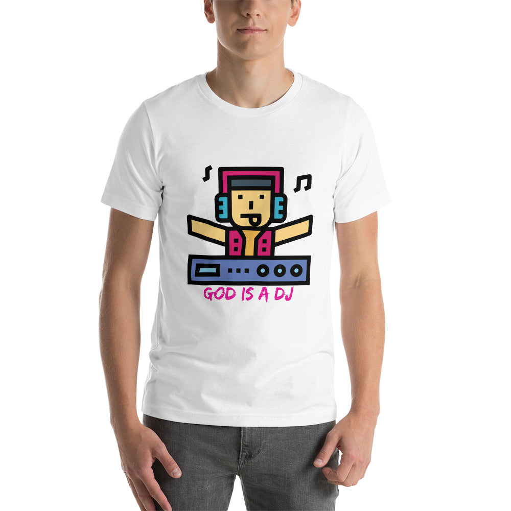 GOD Is a Dj Unisex t-shirt