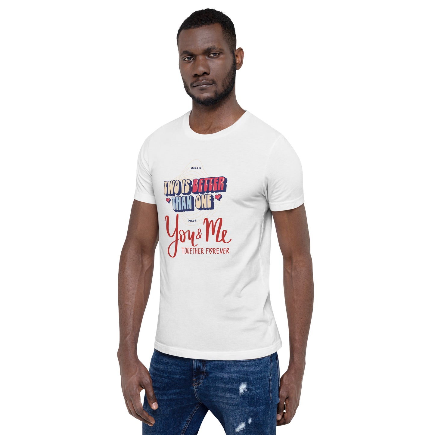 You & Me Forever Unisex t-shirt